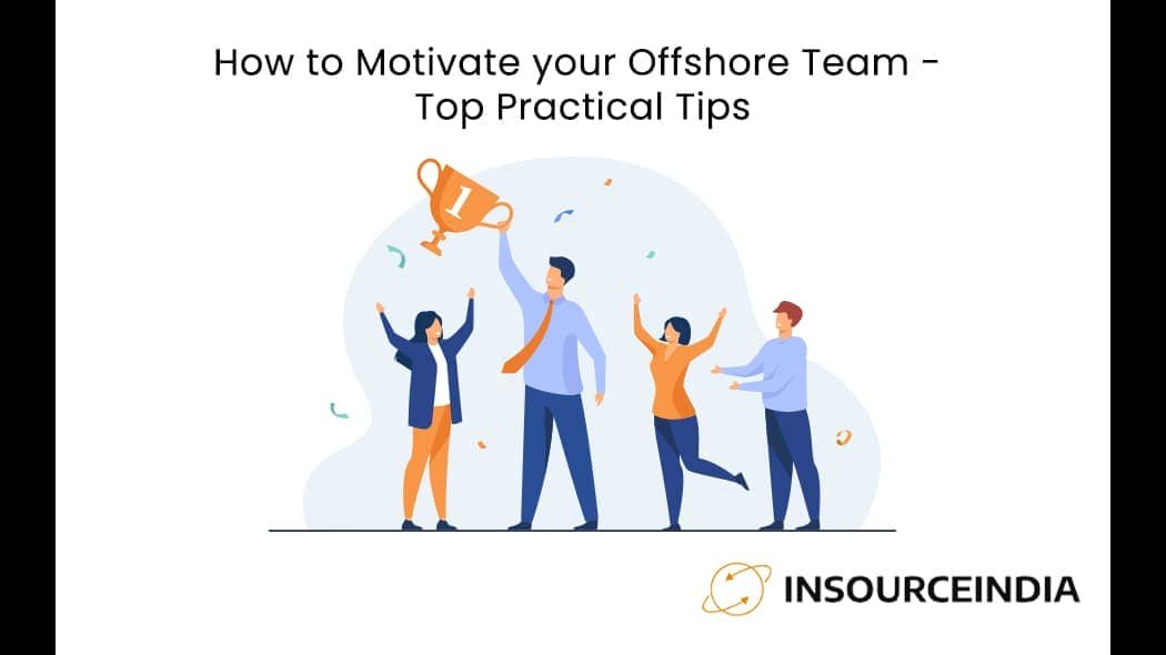 How to Motivate your Offshore Team – Top Practical Tips