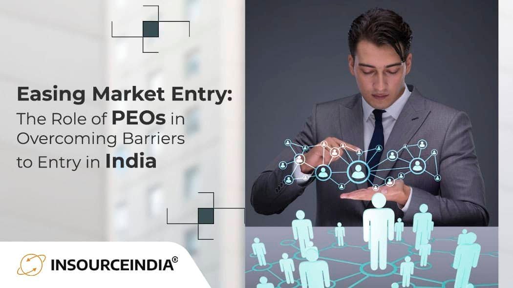 Easing Market Entry:  The Role of PEOs in Overcoming Barriers to Entry in India