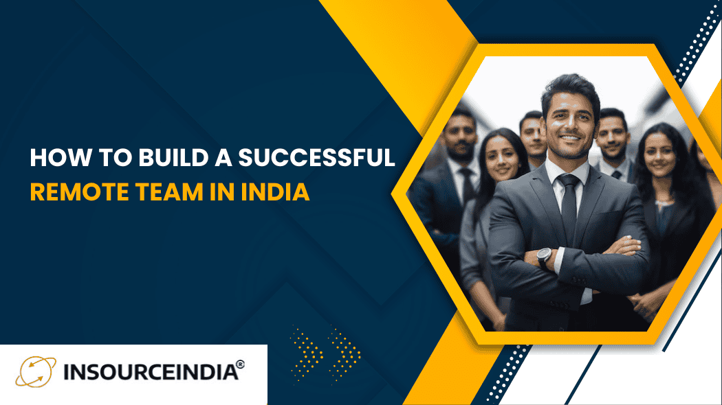 How to Build a Successful Remote Team in India