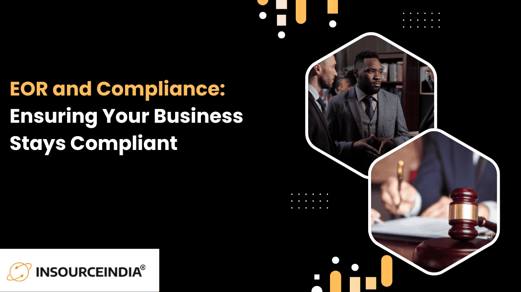 EOR and Compliance: Ensuring Your Business Stays Compliant