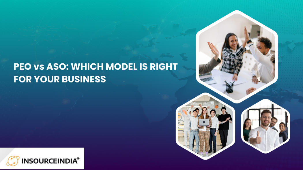 PEO vs ASO WHICH MODEL IS RIGHT FOR YOUR BUSINESS